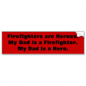 Firefighter Dad Quote Bumper Sticker Car Bumper Sticker