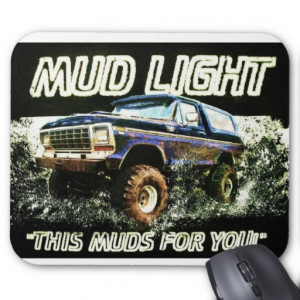 Mud Light Ford Bronco Mud Truck Mousepad