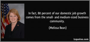 ... from the small- and medium-sized business community. - Melissa Bean