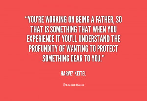quote-Harvey-Keitel-youre-working-on-being-a-father-so-132571_2.png