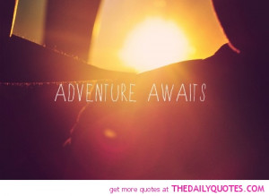 adventure-awaits-quote-happy-quotes-saying-pics-pictures-images.jpg