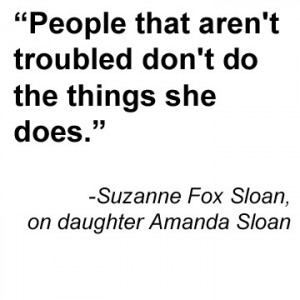 Amanda Sloan's mother, Suzanne, talks about the recent losses their ...