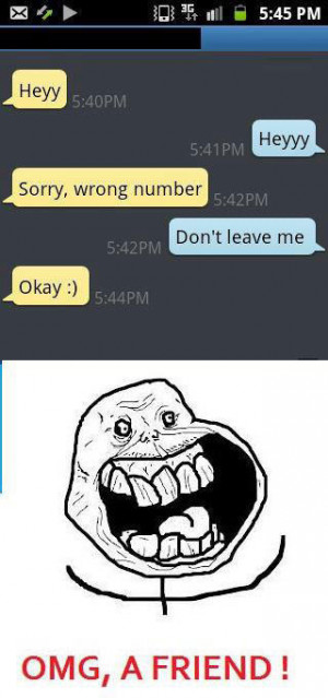 funny wrong number text forever alone friend