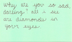 love sad eyes quotes words friends blue diamonds feelings handwriting ...