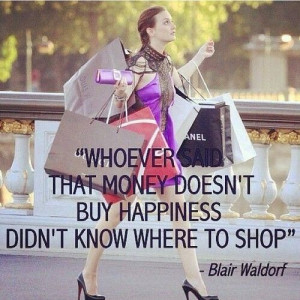 Blair Waldorf Quotes Shopping (1)