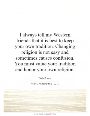 always tell my Western friends that it is best to keep your own ...