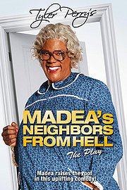 Tyler Perry's Madea's Neighbors From Hell: The Play