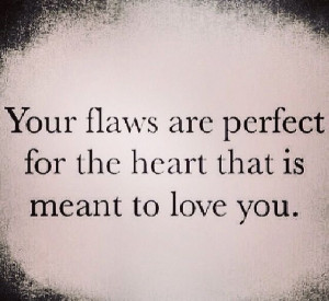 Quotes, perfect flaws