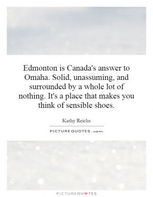 Edmonton is Canada's answer to Omaha. Solid, unassuming, and ...