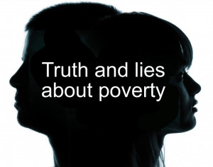 The lies we tell ourselves: ending comfortable myths about poverty