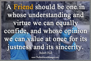 should be one in whose understanding and virtue we can equally confide ...