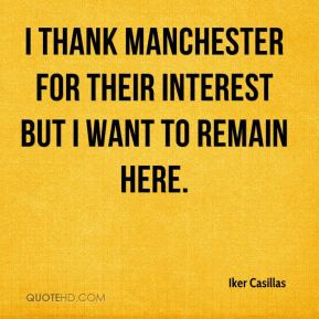iker casillas quote i thank manchester for their interest but i want