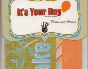 Fancy Pants Designs IT'S YOUR D AY Quotes and Accents Tags and Titles ...
