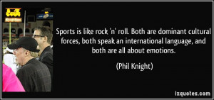 Sports is like rock 'n' roll. Both are dominant cultural forces, both ...