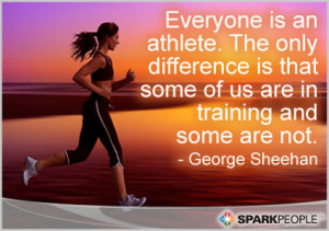 Motivational Quote - Everyone is an athlete. The only difference is ...