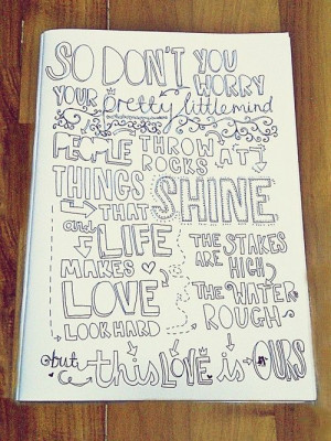 ... high, the water's rough, but this love is ours - Ours - Taylor Swift