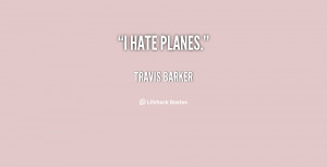 quote Travis Barker i hate planes 116200 png
