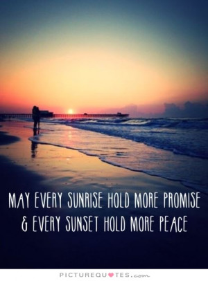 May Every Sunrise Hold More Promise Quote