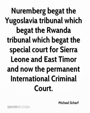 tribunal which begat the Rwanda tribunal which begat the special court ...