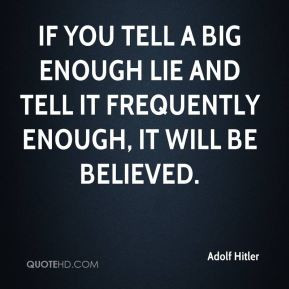 Tell a Lie Big Hitler Quotes