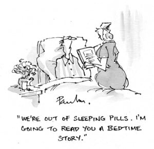 ... sleeping pill. I'm going to read you a bedtime story.