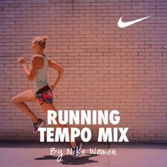 Nike Running Tempo Mix, a playlist by nikewomen on Spotify More