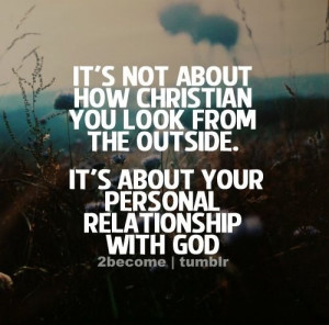 ... It’s About Your Personal Relationship With God ” ~ Religion Quote