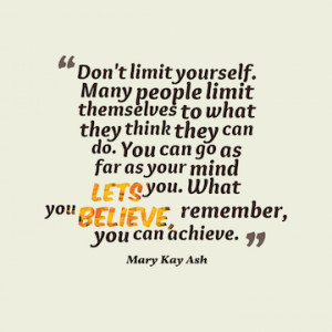 Dont-limit-yourself.-Many-people__quotes-by-Mary-Kay-Ash-96
