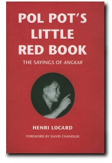 Pol Pot's Little Red Book: The Sayings of Angkar by Henri Locard