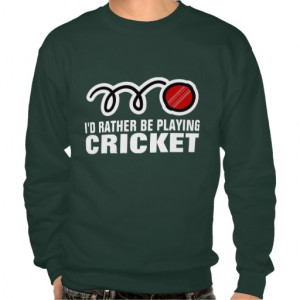 Cricket sweater with funny quote slogan saying pullover sweatshirt