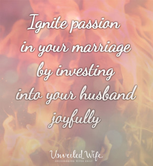 ... passion into your marriage by investing into your husband joyfully