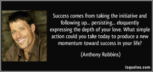 ... action could you take today to produce a new momentum toward success