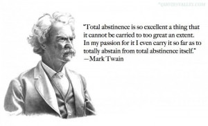 Total Abstinence Is So Excellent A Thing That It Cannot Be Carried To ...