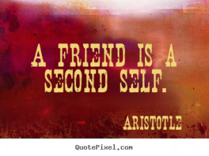 picture quote A friend is a second self Friendship quotes