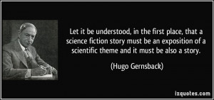 Let it be understood, in the first place, that a science fiction story ...