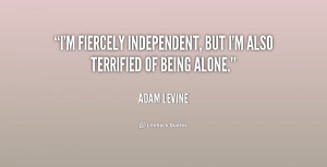 quote-Adam-Levine-im-fiercely-independent-but-im-also-terrified-196234 ...