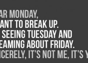 Yep, it's Monday and I'm tired.