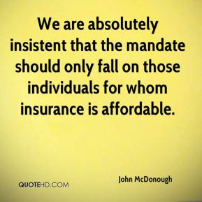 We are absolutely insistent that the mandate should only fall on those ...