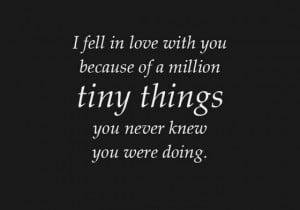 feel-love-with-you-because-of-a-million-tiny-things-you-never-knew-you ...