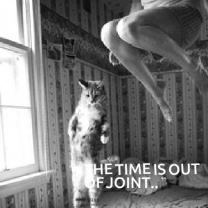Quotes Picture: the time is out of joint