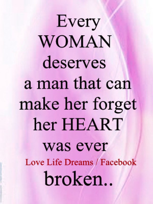 Every woman deserves a man...