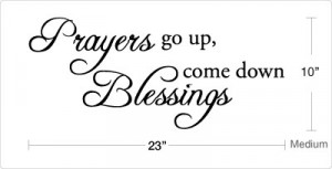 Details about PRAYERS GO UP, BLESSINGS COME DOWN - Wall Quote Decals