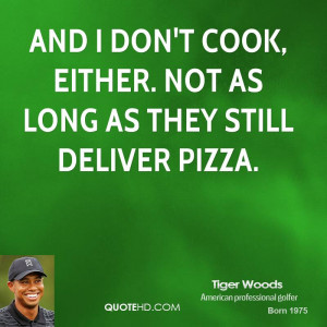 tiger-woods-tiger-woods-and-i-dont-cook-either-not-as-long-as-they.jpg