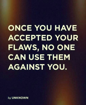 have to accept my flaws
