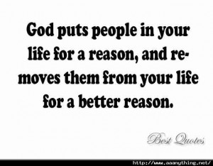 Puts People In Your Life For a Reason, And Removes Them From Your Life ...