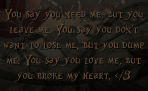 ... lose me but you dump me you say you love me but you broke my heart 3