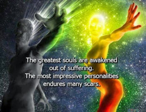 the greatest souls are awakened out of suffering the most impressive ...