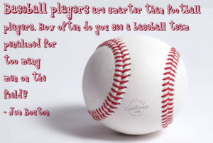 Baseball Quote: Baseball players are smarter than football players ...