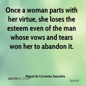 Once a woman parts with her virtue, she loses the esteem even of the ...