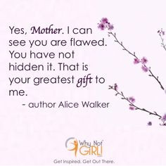 from Mom Mother 39 s Day inspirational quotes Alice Walker More
